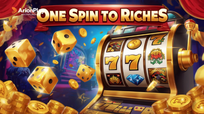 One Spin to Riches